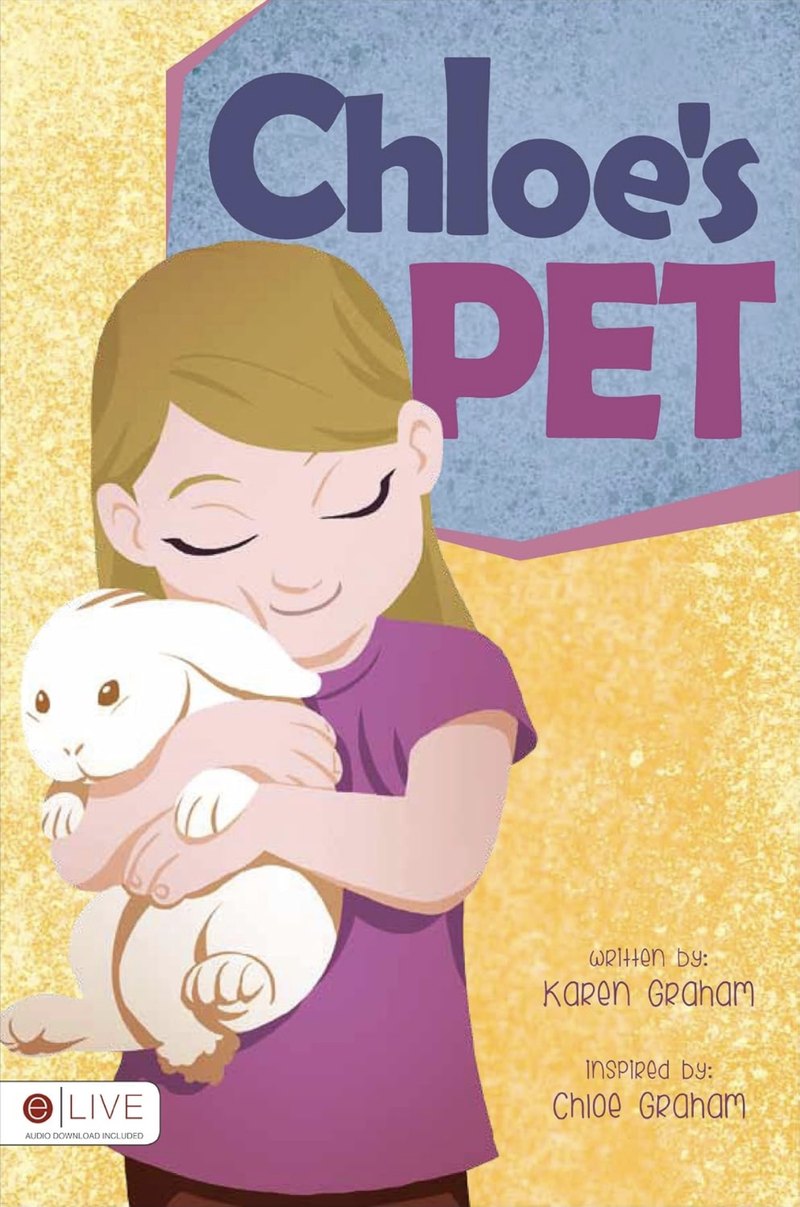 Cover of Chloe's Pet: a girl with long blonde hair hugging a white bunny against a speckled yellow background